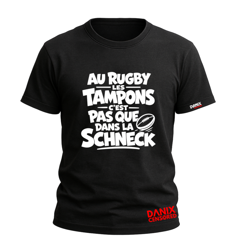 T-shirt « Au rugby les tampons, c’est pas que dans la Schneck » V2