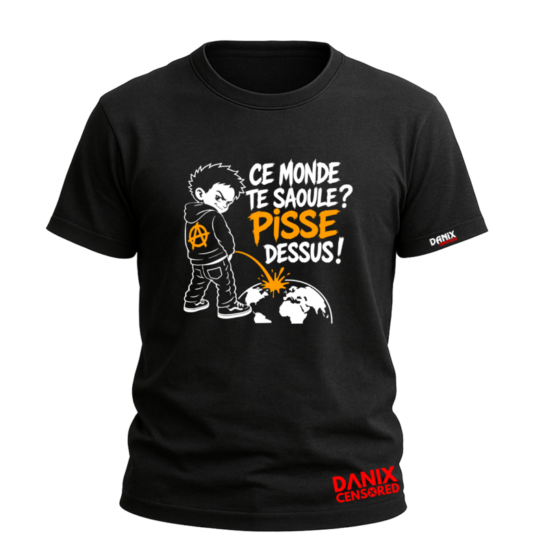 T-shirt "Ce monde te saoule ? Pisse dessus !" – Esprit Punk & Anticonformiste