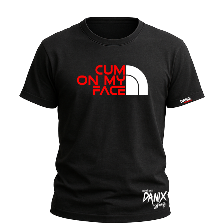 T-shirt Cum On My Face (Parodie)