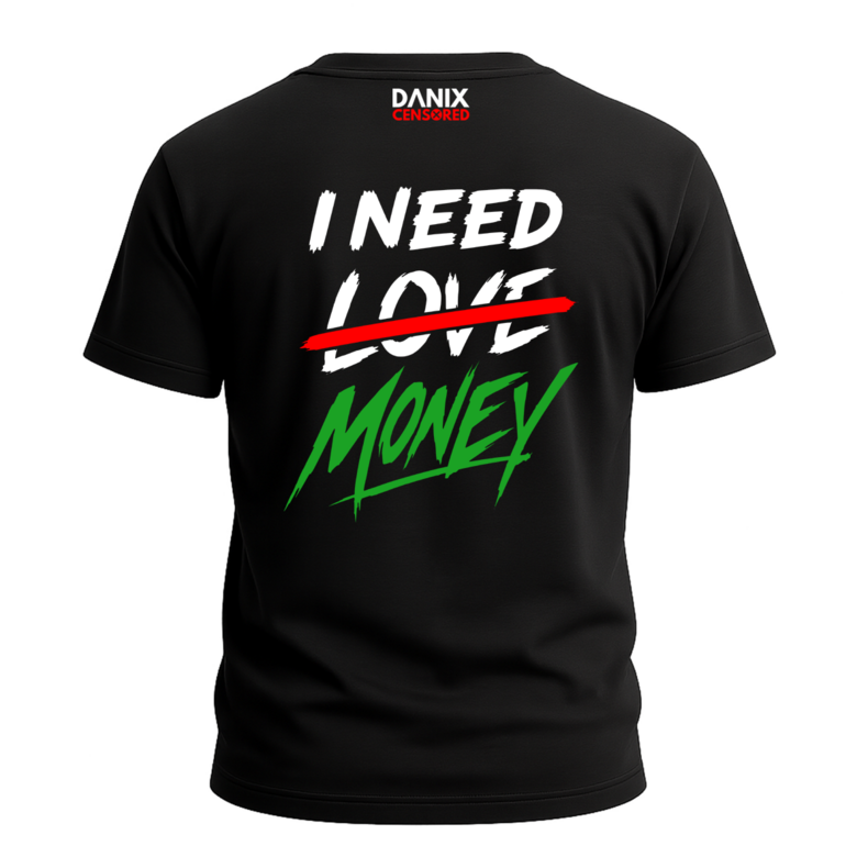 T-shirt "I NEED LOVE MONEY" – Streetwear Urban