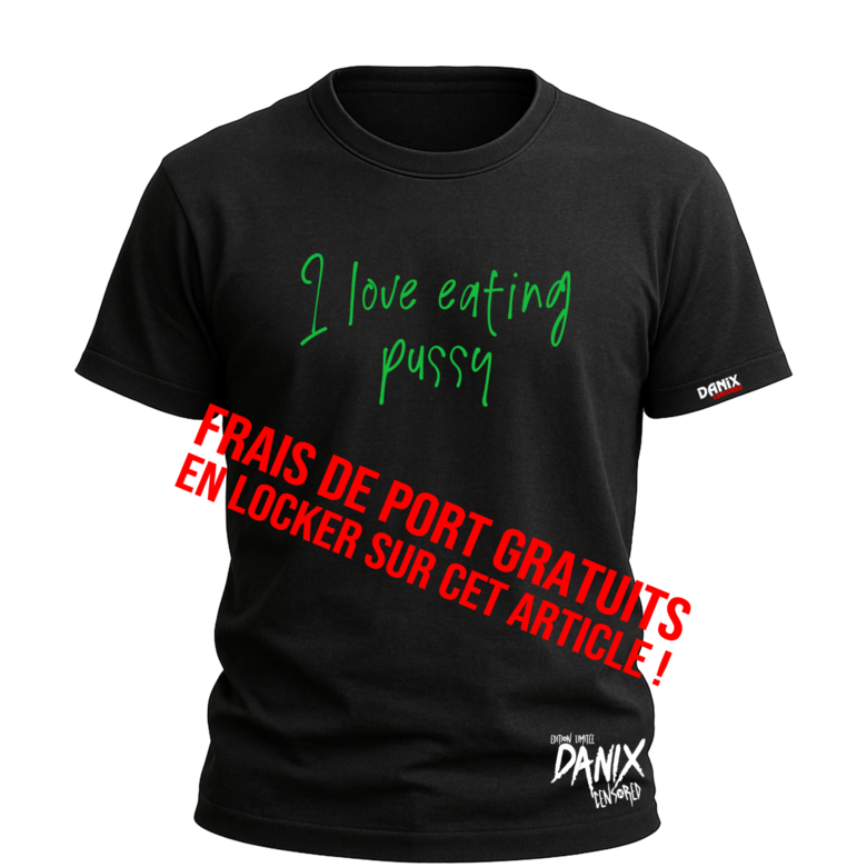 T-shirt I love eating pussy