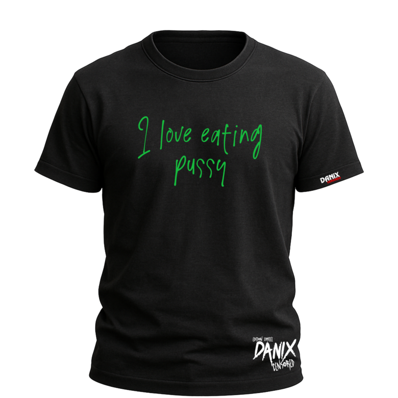 T-shirt I love eating pussy
