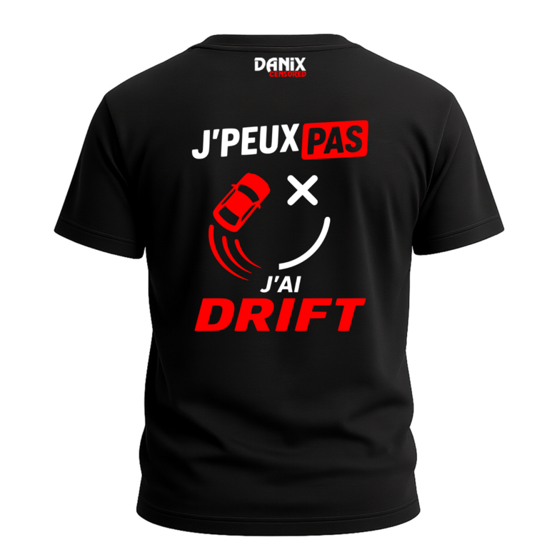 T-shirt J'PEUX PAS J'AI DRIFT
