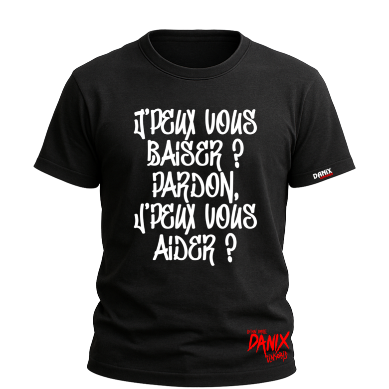 T-shirt J'peux vous baiser ? pardon j'peux vous aider ?