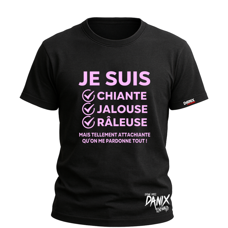 T-shirt Je suis Chiante Jalouse Râleuse