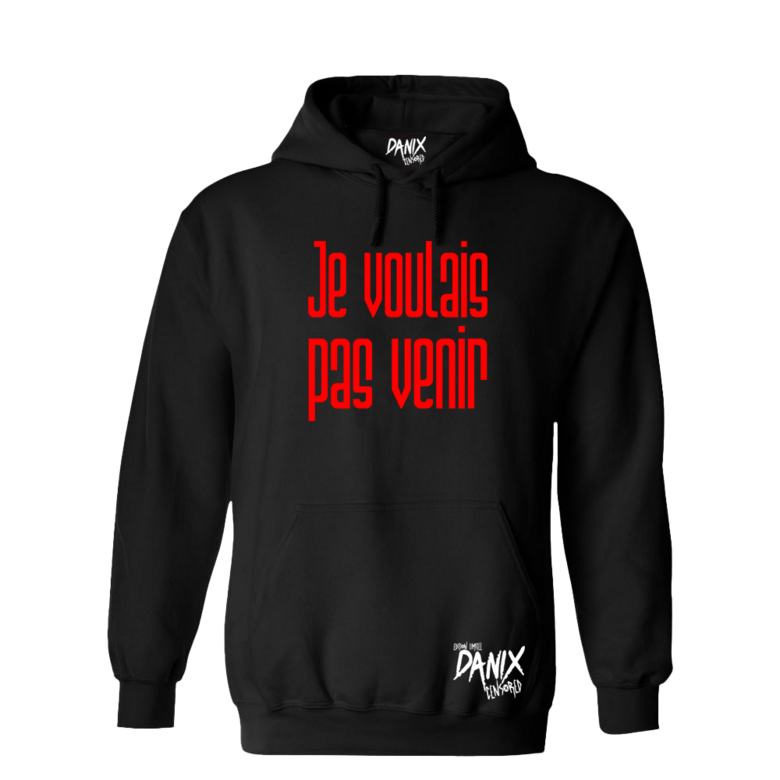 Sweat à capuche Je voulais pas venir V1 [DANIX CENSORED]