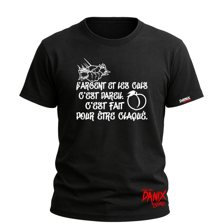 T-shirt L'argent et les culs c'est pareil C'est fait pour être claqué