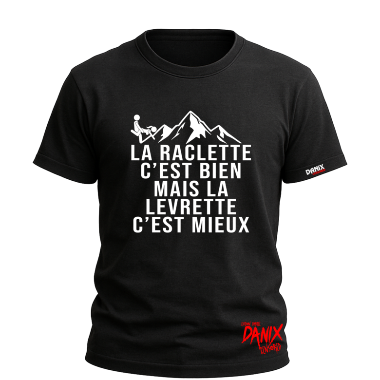 T-shirt La raclette c'est bien mais la levrette c'est mieux