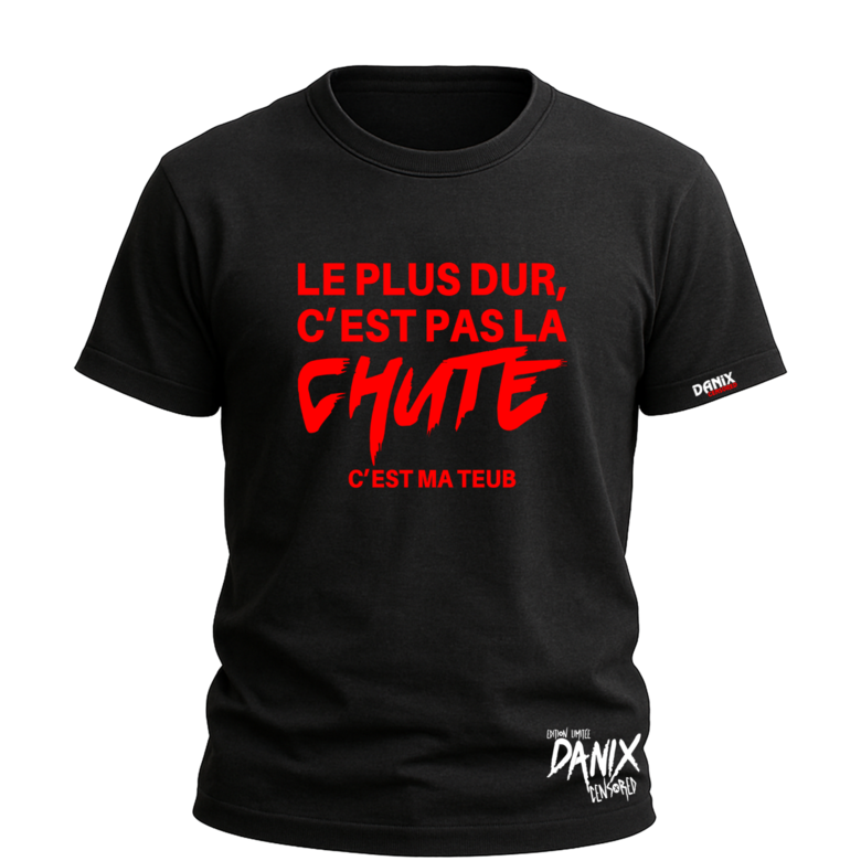 T-shirt Le Plus Dur c'est pas la Chute