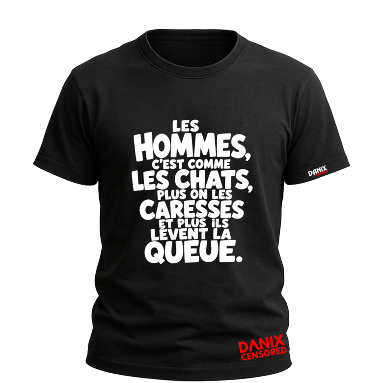 T-shirt Les hommes, c'est comme les chats : plus on les caresses, plus ils lèvent la queue