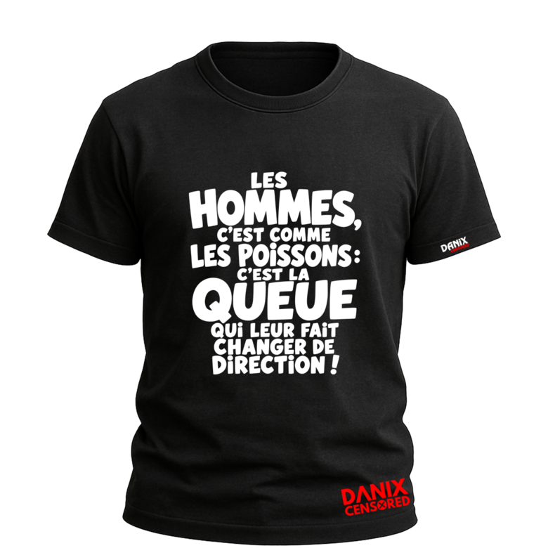 T-shirt Les hommes, c'est comme les poissons : c'est la queue qui leur fait changer de direction !