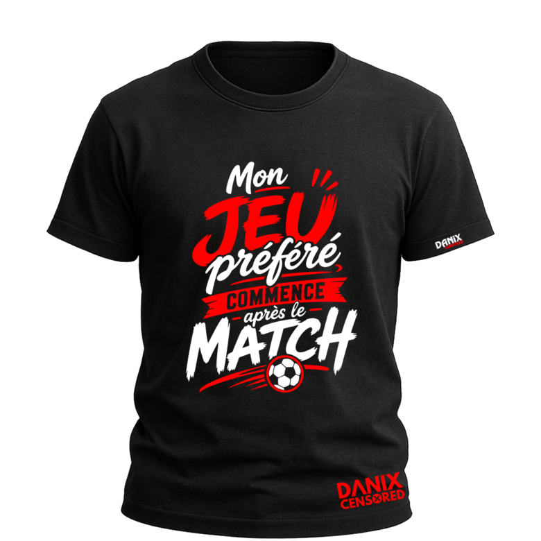 T-shirt Mon jeu préféré commence après le match – Humour Foot & Coupe du Monde 2026