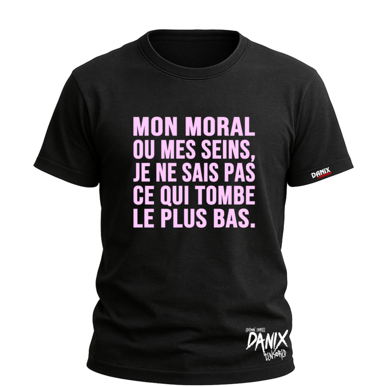 T-shirt Humour Femme – "Mon moral ou mes seins, je ne sais pas ce qui tombe le plus bas."