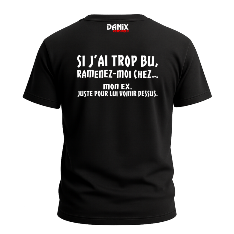 T-shirt Si j’ai trop bu, ramenez-moi chez... mon ex.