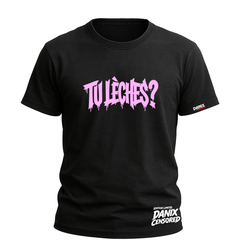 T-shirt “Tu lèches ? V2” – Tee Shirt Humour Provocateur & Streetwear | DanixCensored