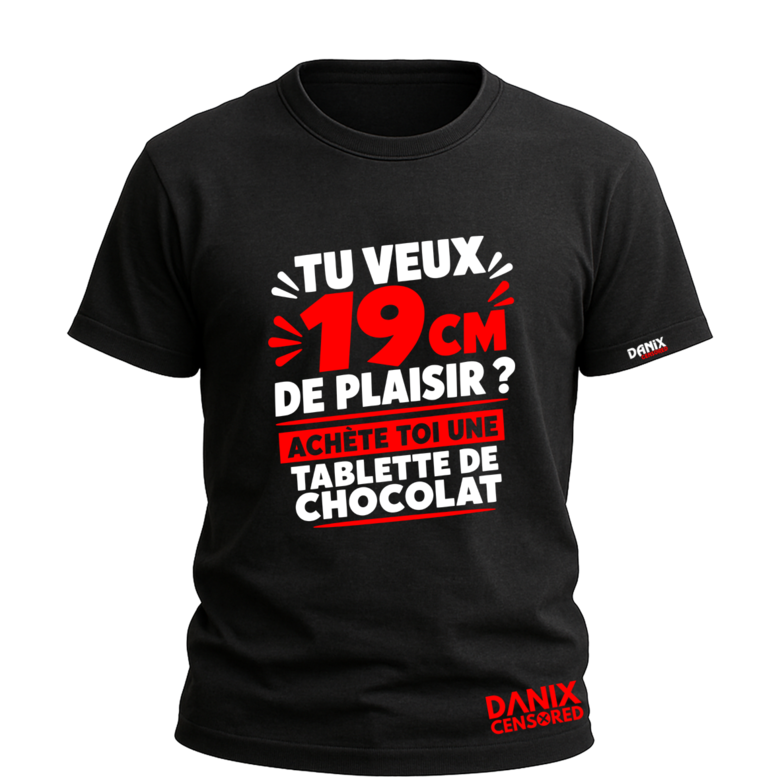 T-shirt Tu veux 19 cm de plaisir ? Achète-toi une tablette de chocolat