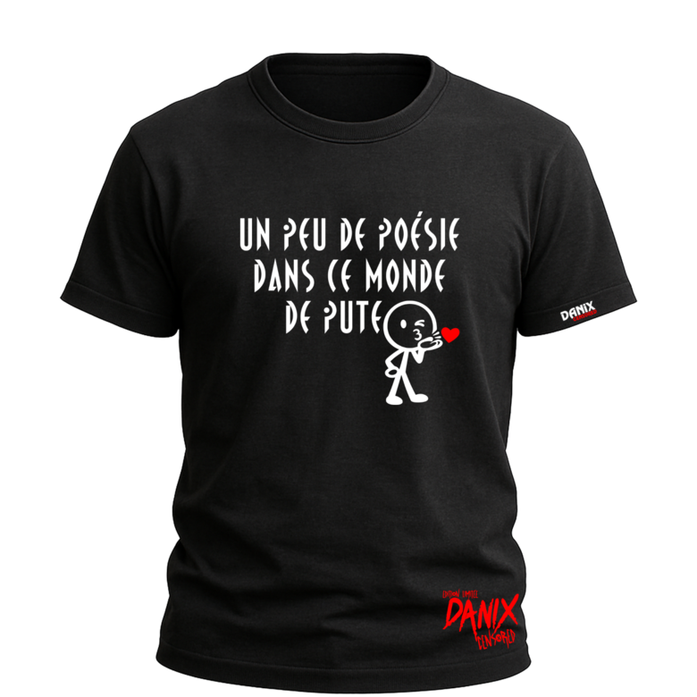 T-shirt Un peu de poésie dans ce monde de pute