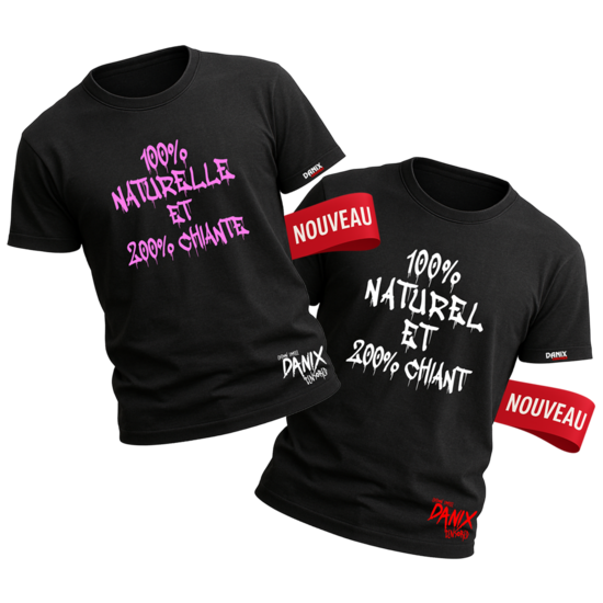 T-shirt 100% naturel(le) et 200% chiant(e) [Version Femme ou Homme]