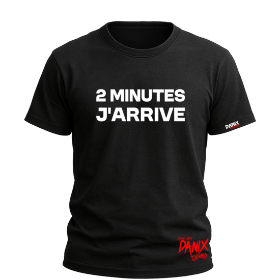 T-shirt 2 minutes j'arrive