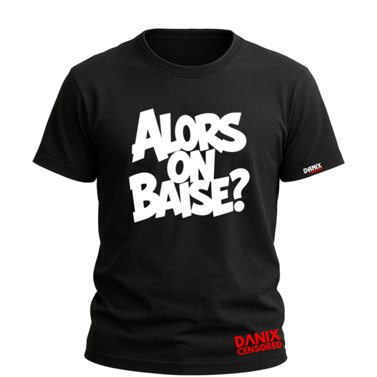 T-shirt "Alors on baise ?" – Humour Provocateur | DANIX CENSORED