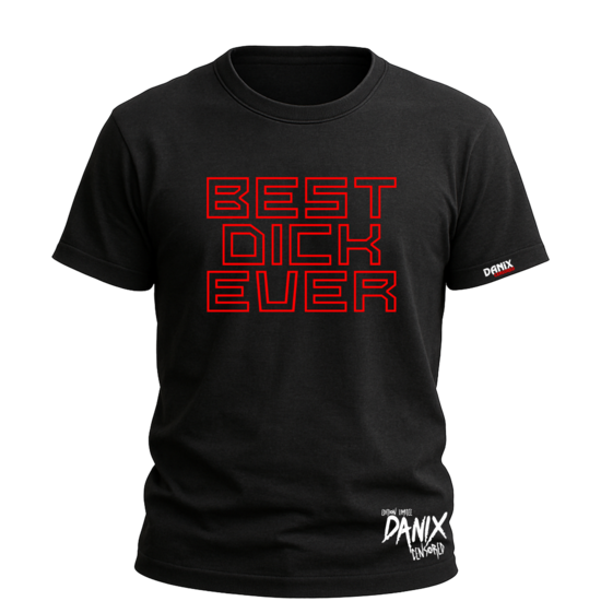 Tshirt BEST DICK EVER [DANIX CENSORED]