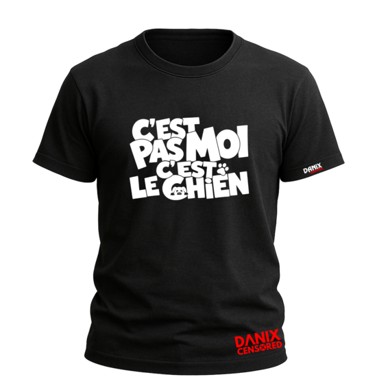 T-shirt C'EST PAS MOI C'EST LE CHIEN – Humour Chien Original Homme & Femme | DanixCensored