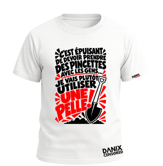 T-shirt C’EST ÉPUISANT DE DEVOIR PRENDRE DES PINCETTES