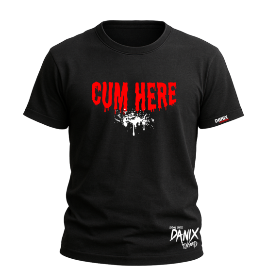 T-shirt CUM HERE V2