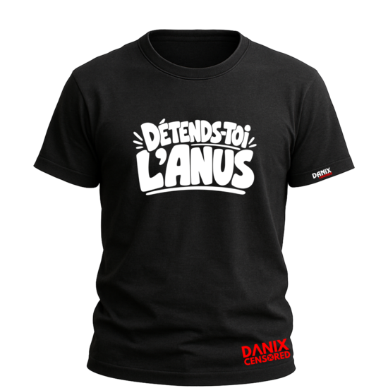 T-shirt Détends-toi l’anus