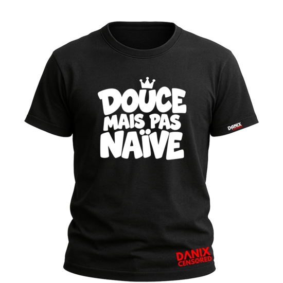 T-shirt DOUCE MAIS PAS NAÏVE