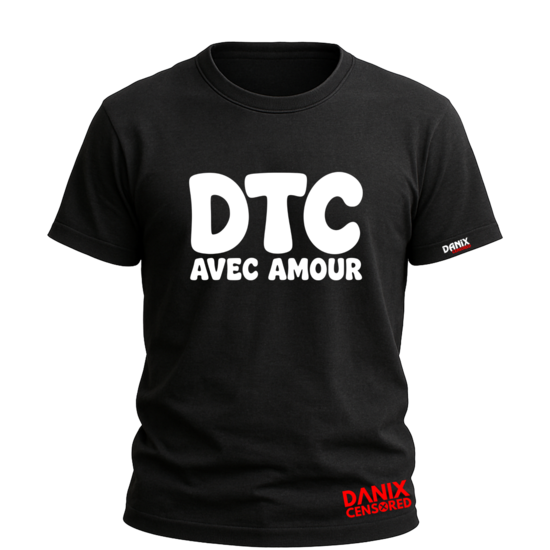 T-shirt DTC AVEC AMOUR – Humour Original Homme & Femme | DanixCensored