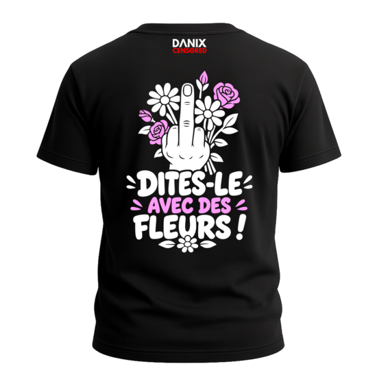T-shirt « Dites-le avec des fleurs ! » 🌸🖕