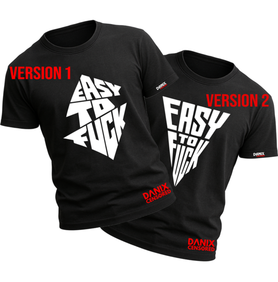T-shirt EASY TO FUCK – Versions V1 & V2 | Streetwear