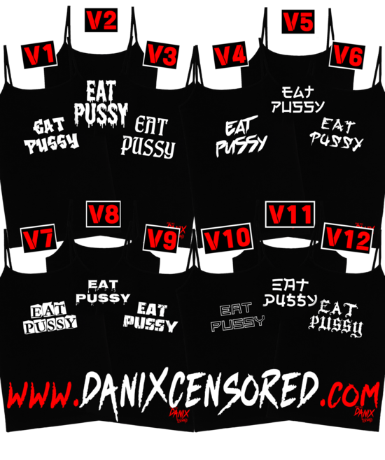 Débardeur EAT PUSSY (12 Versions) [DANIX CENSORED]