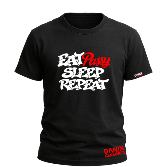 T-shirt EAT PUSSY SLEEP REPEAT