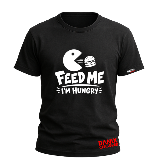 T-shirt FEED ME I'M HUNGRY