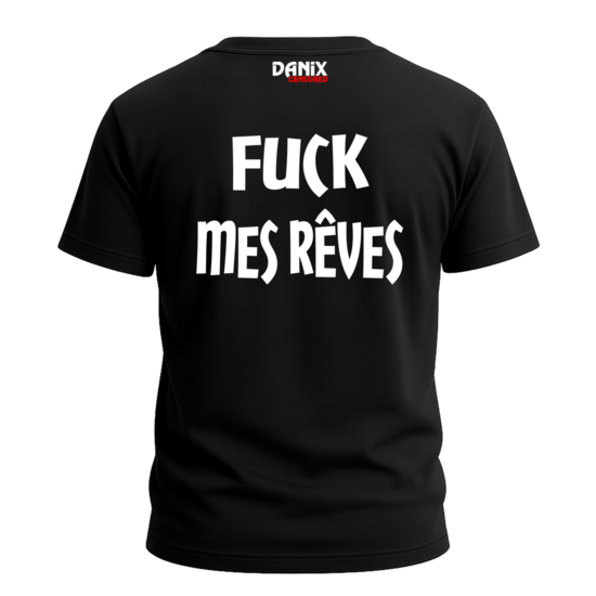 T-shirt Fuck mes rêves