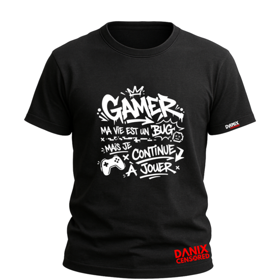 T-shirt Gamer "Ma vie est un bug mais je continue à jouer"