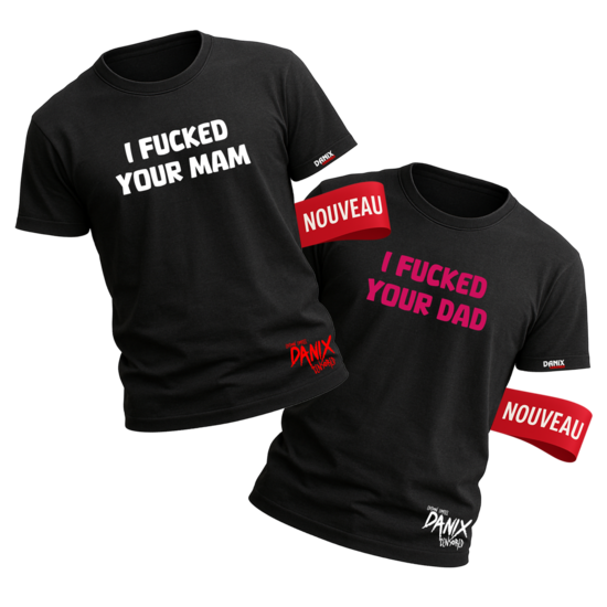 T-shirt I FUCKED YOUR MAM / I FUCKED YOUR DAD
