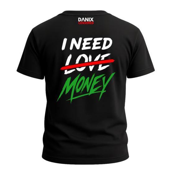 T-shirt "I NEED LOVE MONEY" – Streetwear Urban