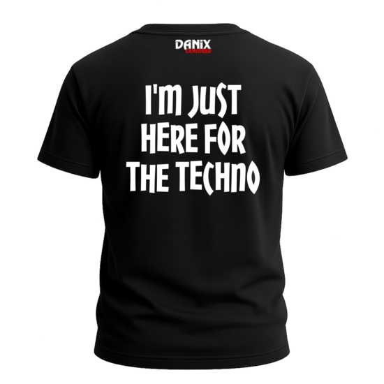 T-shirt I'm just here for the techno