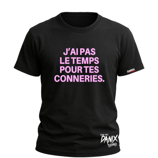 T-shirt J'ai pas le temps pour tes conneries