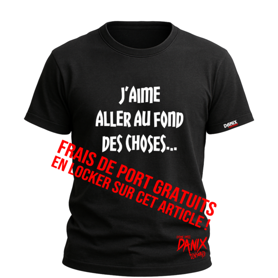 T-shirt J'aime aller au fond des choses – Humour Double Sens & Jeu de Mots