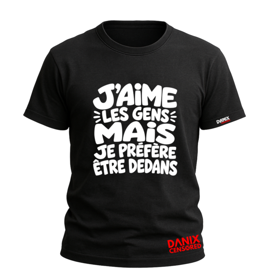 T-shirt J’aime les gens mais je préfère être dedans