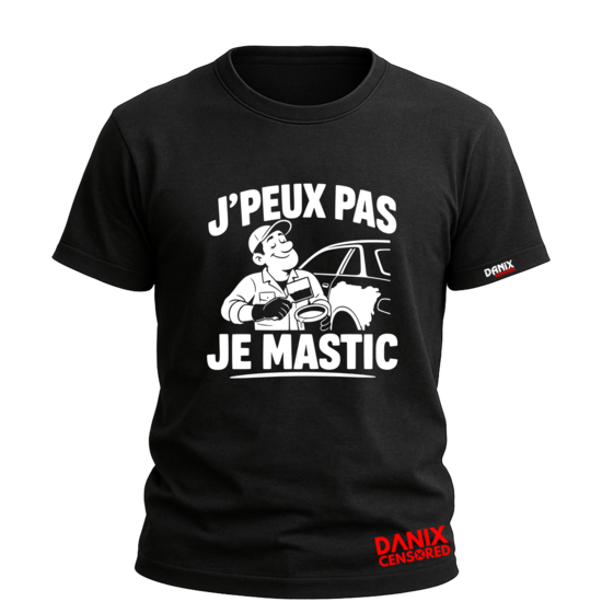 T-shirt J'peux pas je mastic – Cadeau Humour pour Carrossier