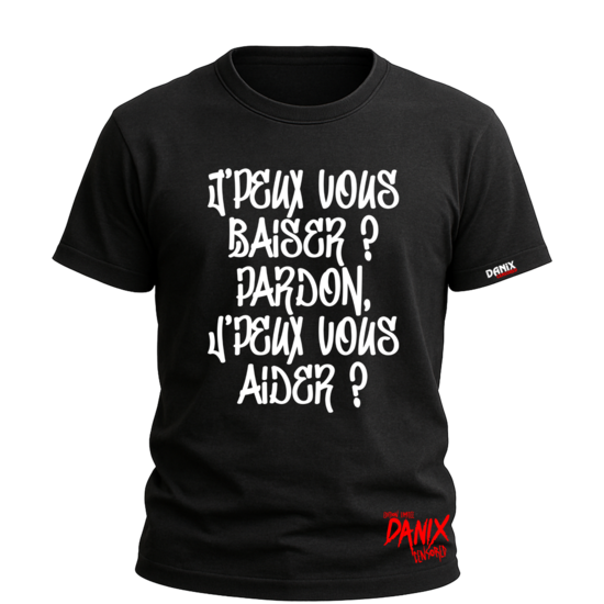 T-shirt J'peux vous baiser ? pardon j'peux vous aider ?