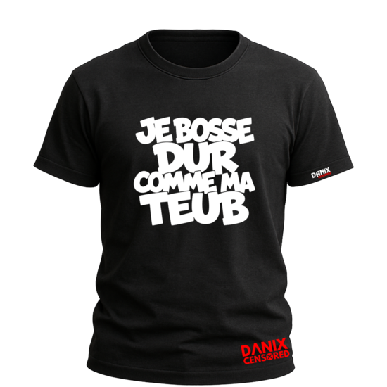 T-shirt "JE BOSSE DUR COMME MA TEUB" – Humour Déjanté & Provocateur
