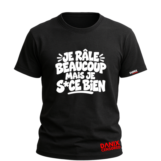 T-shirt JE RÂLE BEAUCOUP MAIS JE S*CE BIEN 😏