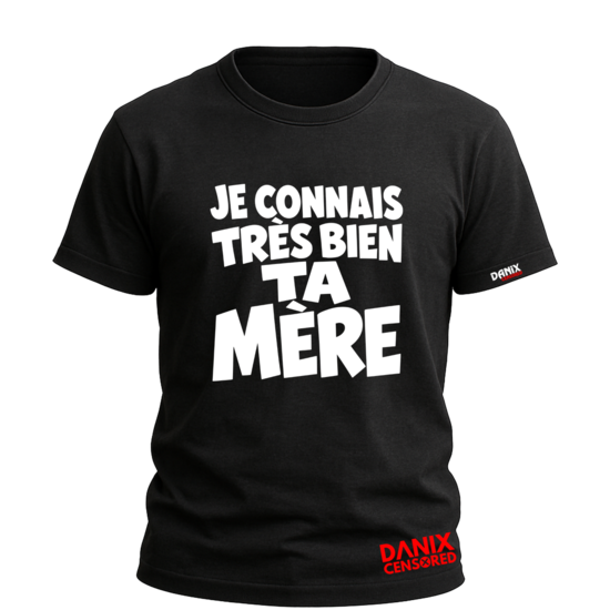 T-shirt "Je connais très bien ta mère" – T-shirt Humour Provocateur et Phrase Culte