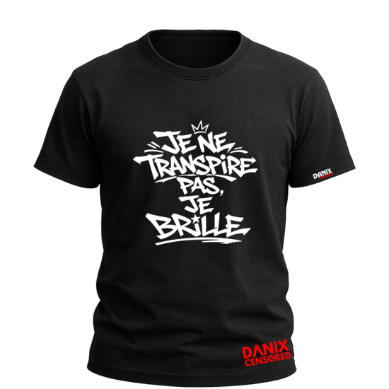T-shirt "Je ne transpire pas, je brille"